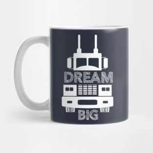 Truck Driver Dream Big Mug